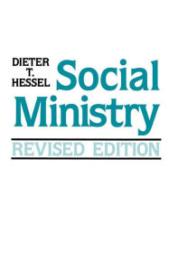 Title: Social Ministry, Revised Edition, Author: Dieter T. Hessel