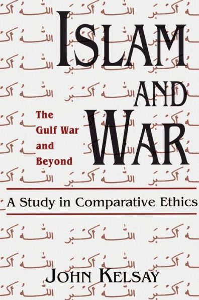 Islam and War: A Study in Comparative Ethics / Edition 1