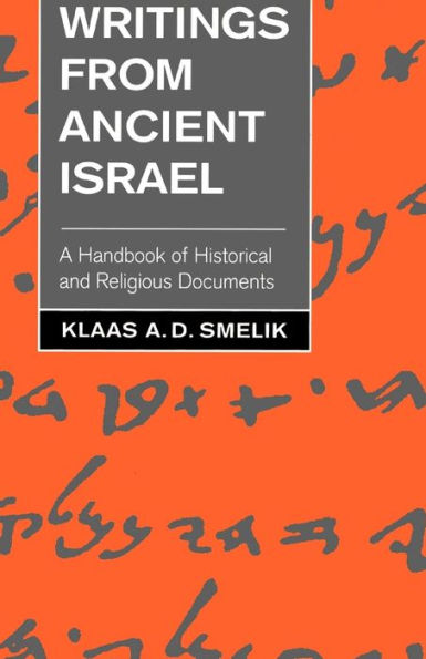 Writings from Ancient Israel: A Handbook of Historical and Religious Documents / Edition 1