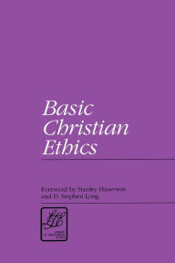 Title: Basic Christian Ethics / Edition 1, Author: Paul Ramsey