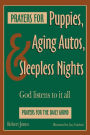Prayers for Puppies, Aging Autos, and Sleepless Nights: God Listens to It All