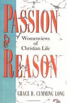 Passion and Reason: Womenviews of Christian Life / Edition 1