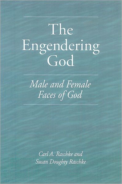 The Engendering God: Male and Female Faces of God / Edition 1