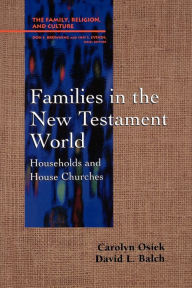Title: Families in the New Testament World: Households and House Churches / Edition 1, Author: Carolyn A. Osiek