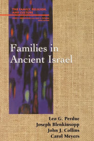 Title: Families in Ancient Israel / Edition 1, Author: Leo G. Perdue