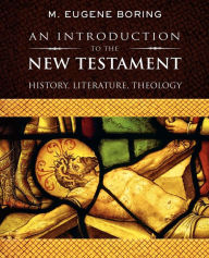 Title: An Introduction to the New Testament: History, Literature, Theology, Author: M. Eugene Boring