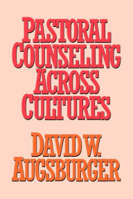 Title: Pastoral Counseling Across Cultures, Author: David W. Augsburger