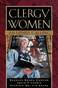 Title: Clergy Women: An Uphill Calling, Author: Barbara Brown Zikmund