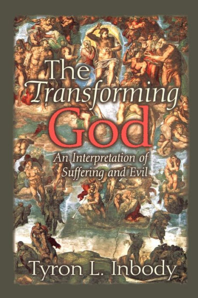 The Transforming God: An Interpretation of Suffering and Evil