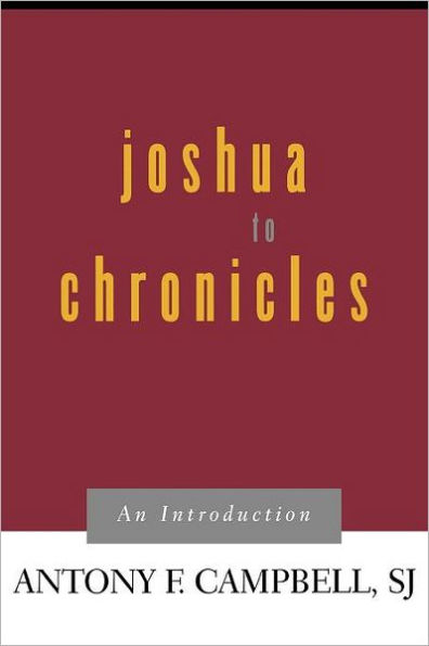 Joshua to Chronicles: An Introduction / Edition 1