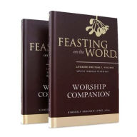 Title: Feasting on the Word Worship Companion, Year C - Two-Volume Set: Liturgies for Year C, Author: Kim Long