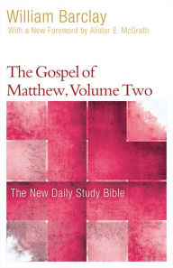 Title: The Gospel of Matthew, Volume Two, Author: William Barclay