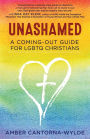 Unashamed: A Coming-Out Guide for LGBTQ Christians
