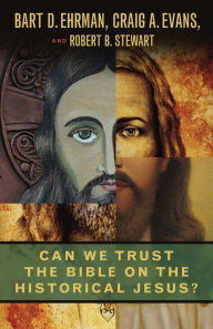 Title: Can We Trust the Bible on the Historical Jesus?, Author: Bart D. Ehrman