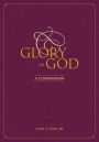 Glory to God : A Companion