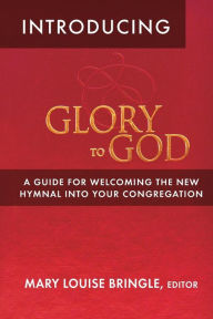 Title: Introducing Glory to God, Author: Mary Louise Bringle