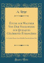 ï¿½Tude Sur Walther Von Der Vogelweide Sur Quelques Cï¿½lï¿½britï¿½s ï¿½Trangï¿½res: Le Cavalier Marino; Anne Radcliffe; Paracelse; Jï¿½rï¿½me Vida (Classic Reprint)