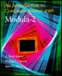 An Introduction to Computer Science with Modula-2