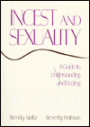 Incest and Sexuality: A Guide to Understanding and Healing