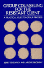 Group Counseling for the Resistant Client