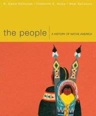 Title: The People: A History of Native America / Edition 1, Author: R. David Edmunds