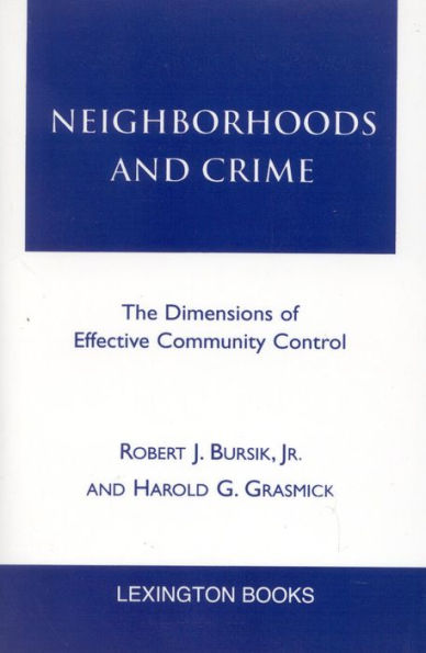 Neighborhoods and Crime: The Dimensions of Effective Community Control