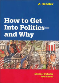 How to Get into Politics - and Why / Edition 1