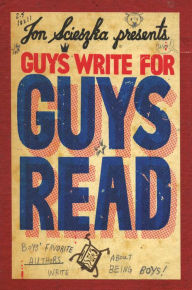Title: Guys Write for Guys Read: Boys' Favorite Authors Write about Being Boys, Author: Jon Scieszka