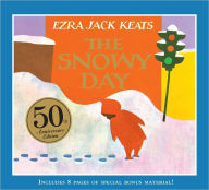 Title: The Snowy Day: 50th Anniversary Edition, Author: Ezra Jack Keats