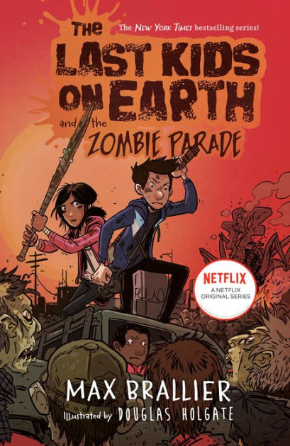 The Last Kids on Earth and the Zombie Parade (Last Kids on Earth Series #2)  by Max Brallier, Douglas Holgate, Hardcover Barnes  Noble®