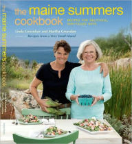Title: The Maine Summers Cookbook: Recipes for Delicious, Sun-Filled Days, Author: Linda Greenlaw