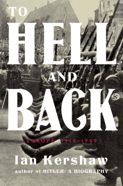 To Hell and Back: Europe 1914-1949