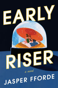 Mobi books free download Early Riser MOBI CHM by Jasper Fforde English version 9780143111276