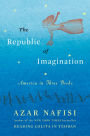 The Republic of Imagination: America in Three Books