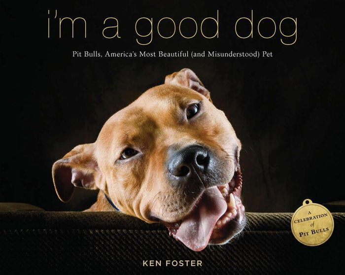 I'm a Good Dog: Pit Bulls, America's Most Beautiful (and