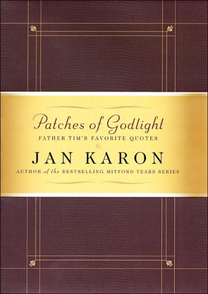 Patches of Godlight: Father Tim's Favorite Quotes