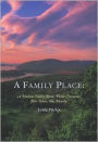 A Family Place: A Hudson Valley Farm, Three Centuries, Five Wars, One Family