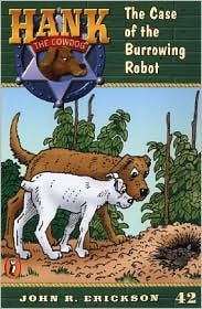 The Case of the Burrowing Robot (Hank the Cowdog Series #42)