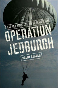 Operation Jedburgh: D-Day and America's First Shadow War