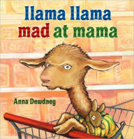 Title: Llama Llama Mad at Mama, Author: Anna Dewdney