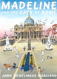 Title: Madeline and the Cats of Rome, Author: John Bemelmans Marciano