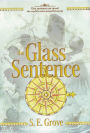 The Glass Sentence (Mapmakers Trilogy #1)