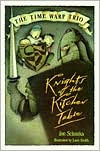 Knights of the Kitchen Table (The Time Warp Trio Series #1)
