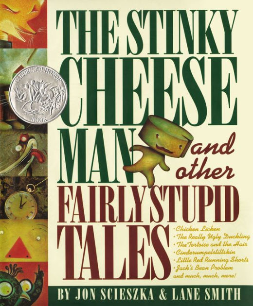 The Stinky Cheese Man and Other Fairly Stupid Tales by Jon Scieszka, Lane  Smith, Hardcover