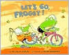 Let's Go, Froggy!