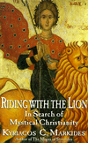 Riding with the Lion: In Search of Mystical Christianity