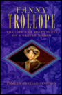 Fanny Trollope: The Life and Adventures of a Clever Woman