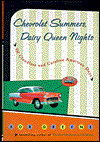 Chevrolet Summers, Dairy Queen Nights; Of Cloudless and Carefree American Days