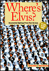 Where's Elvis?: Documented Sightings Through the Ages