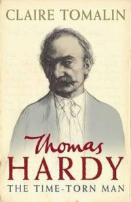 Thomas Hardytime Torn Man: A Life Of Thomas Hardy